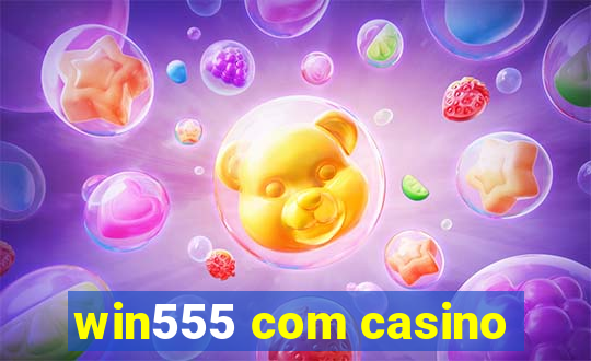 win555 com casino